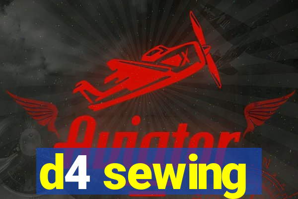 d4 sewing